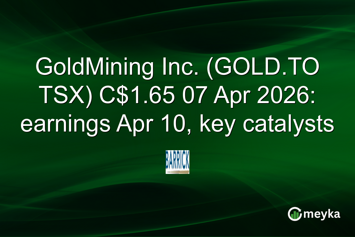 GoldMining Inc. (GOLD.TO TSX) C$1.65 07 Apr 2026: earnings Apr 10, key catalysts