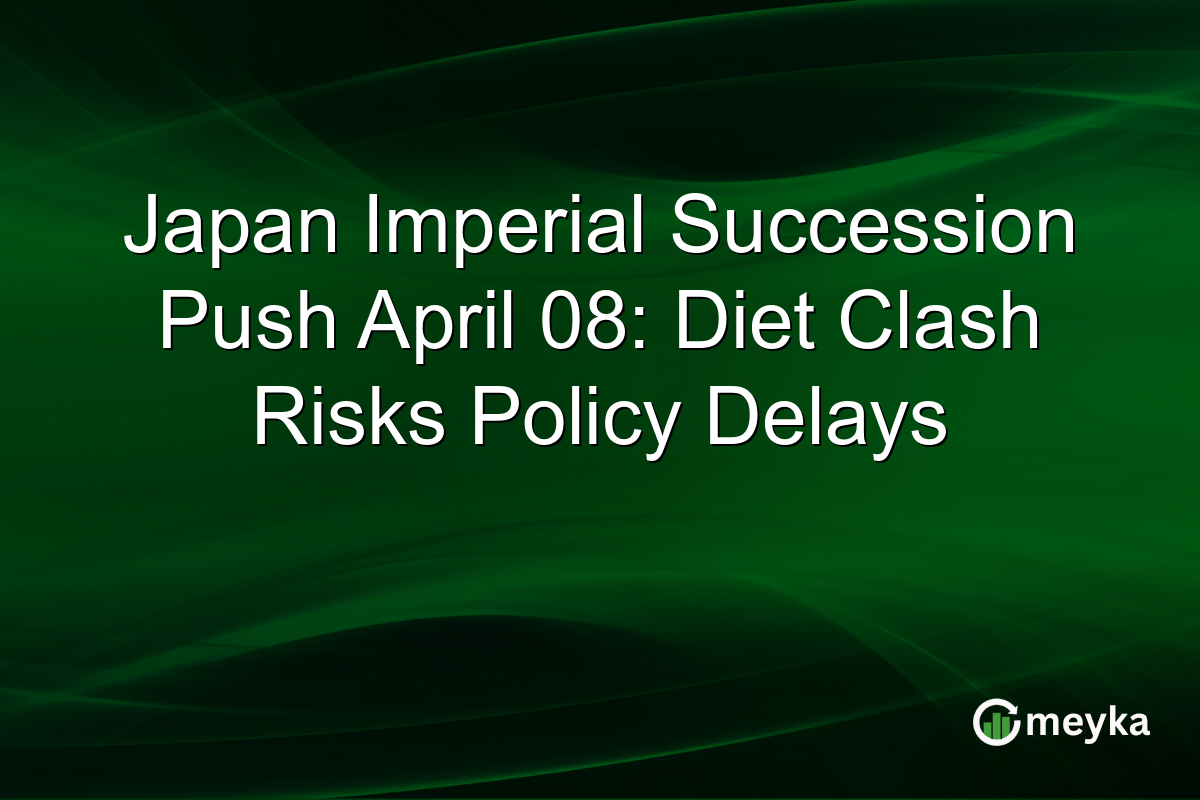 Japan Imperial Succession Push April 08: Diet Clash Risks Policy Delays