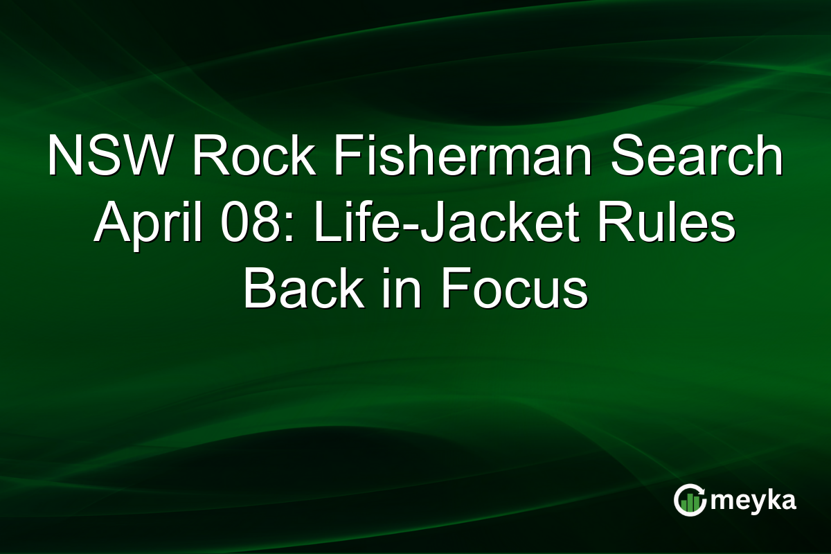 NSW Rock Fisherman Search April 08: Life-Jacket Rules Back in Focus