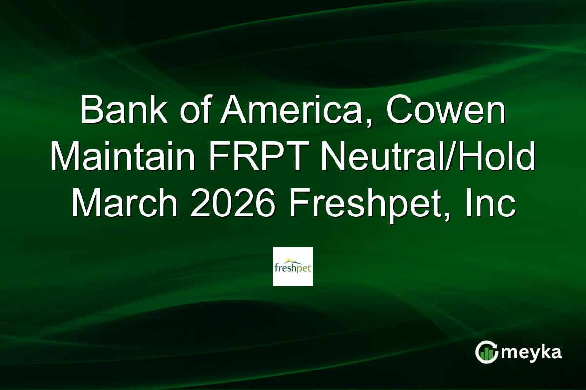 Bank of America, Cowen Maintain FRPT Neutral/Hold March 2026 Freshpet, Inc