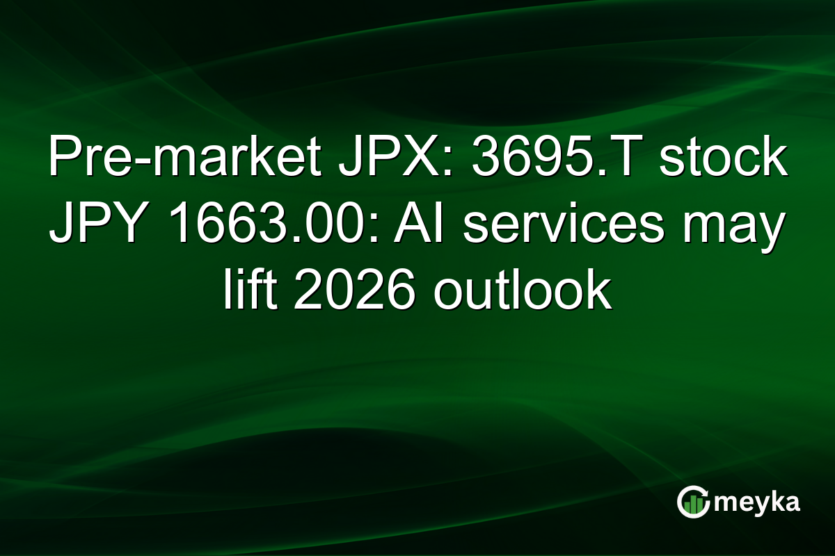 Pre-market JPX: 3695.T stock JPY 1663.00: AI services may lift 2026 outlook