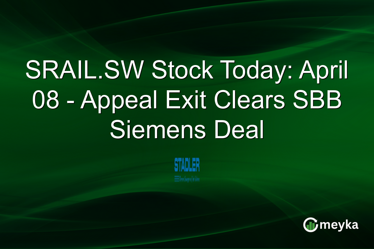 SRAIL.SW Stock Today: April 08 β Appeal Exit Clears SBB Siemens Deal