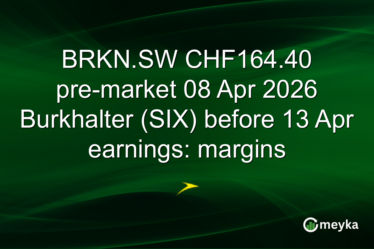 BRKN.SW CHF164.40 pre-market 08 Apr 2026 Burkhalter (SIX) before 13 Apr earnings: margins