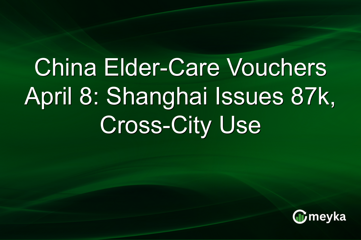 China Elder-Care Vouchers April 8: Shanghai Issues 87k, Cross-City Use