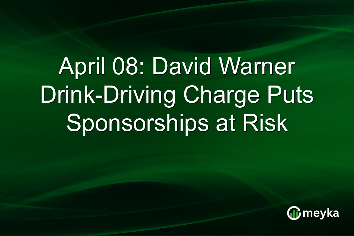 April 08: David Warner Drink-Driving Charge Puts Sponsorships at Risk