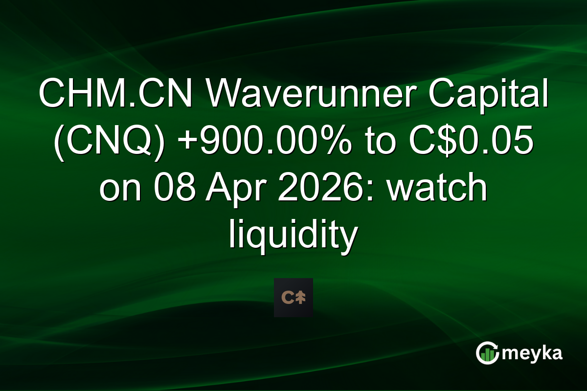 CHM.CN Waverunner Capital (CNQ) +900.00% to C$0.05 on 08 Apr 2026: watch liquidity