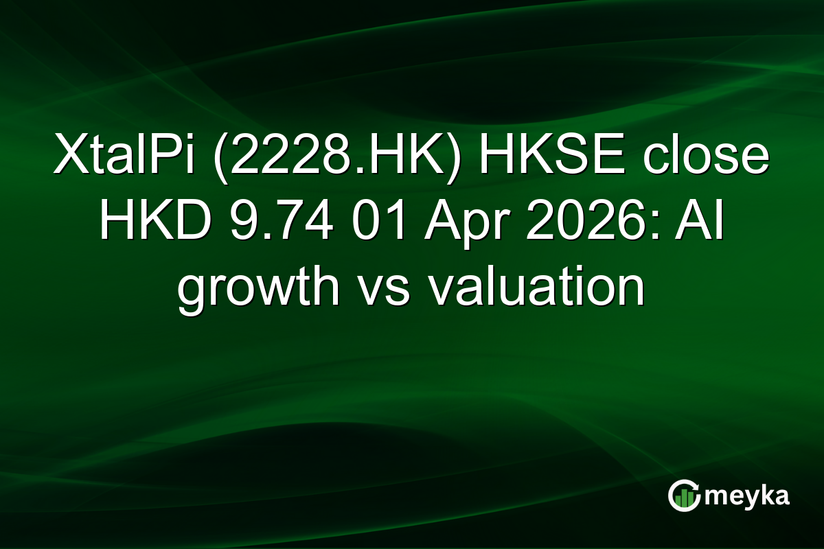 XtalPi (2228.HK) HKSE close HKD 9.74 01 Apr 2026: AI growth vs valuation
