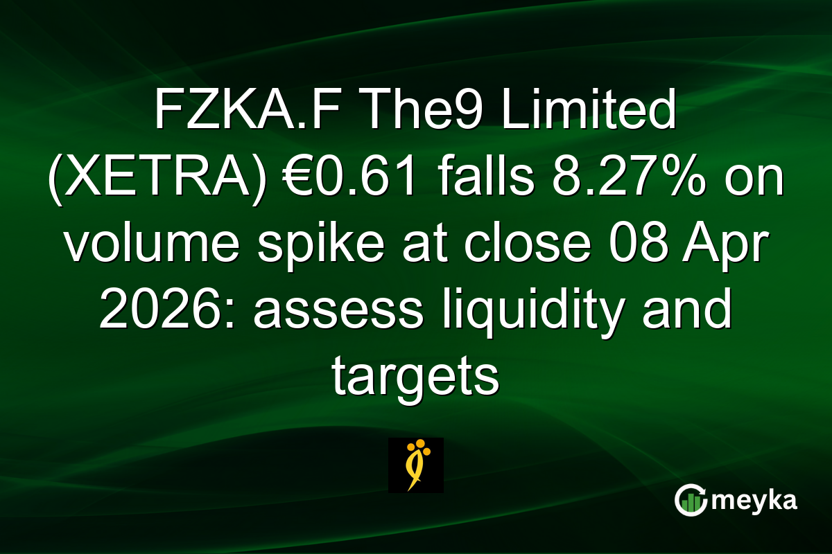 FZKA.F The9 Limited (XETRA) €0.61 falls 8.27% on volume spike at close 08 Apr 2026: assess liquidity and targets