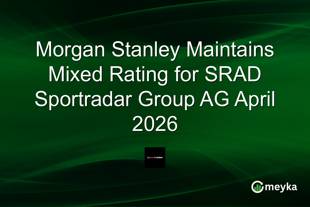 Morgan Stanley Maintains Mixed Rating for SRAD Sportradar Group AG April 2026