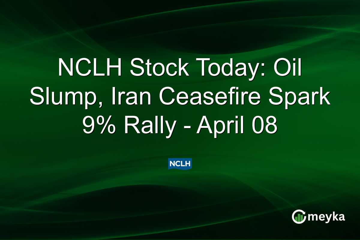 NCLH Stock Today: Oil Slump, Iran Ceasefire Spark 9% Rally – April 08