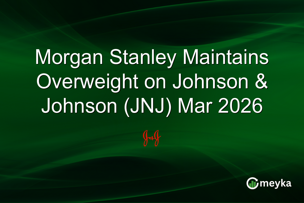 Morgan Stanley Maintains Overweight on Johnson & Johnson (JNJ) Mar 2026