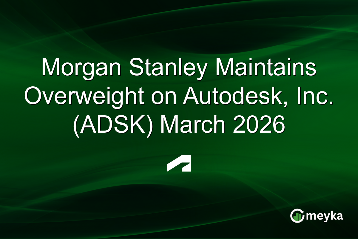 Morgan Stanley Maintains Overweight on Autodesk, Inc. (ADSK) March 2026