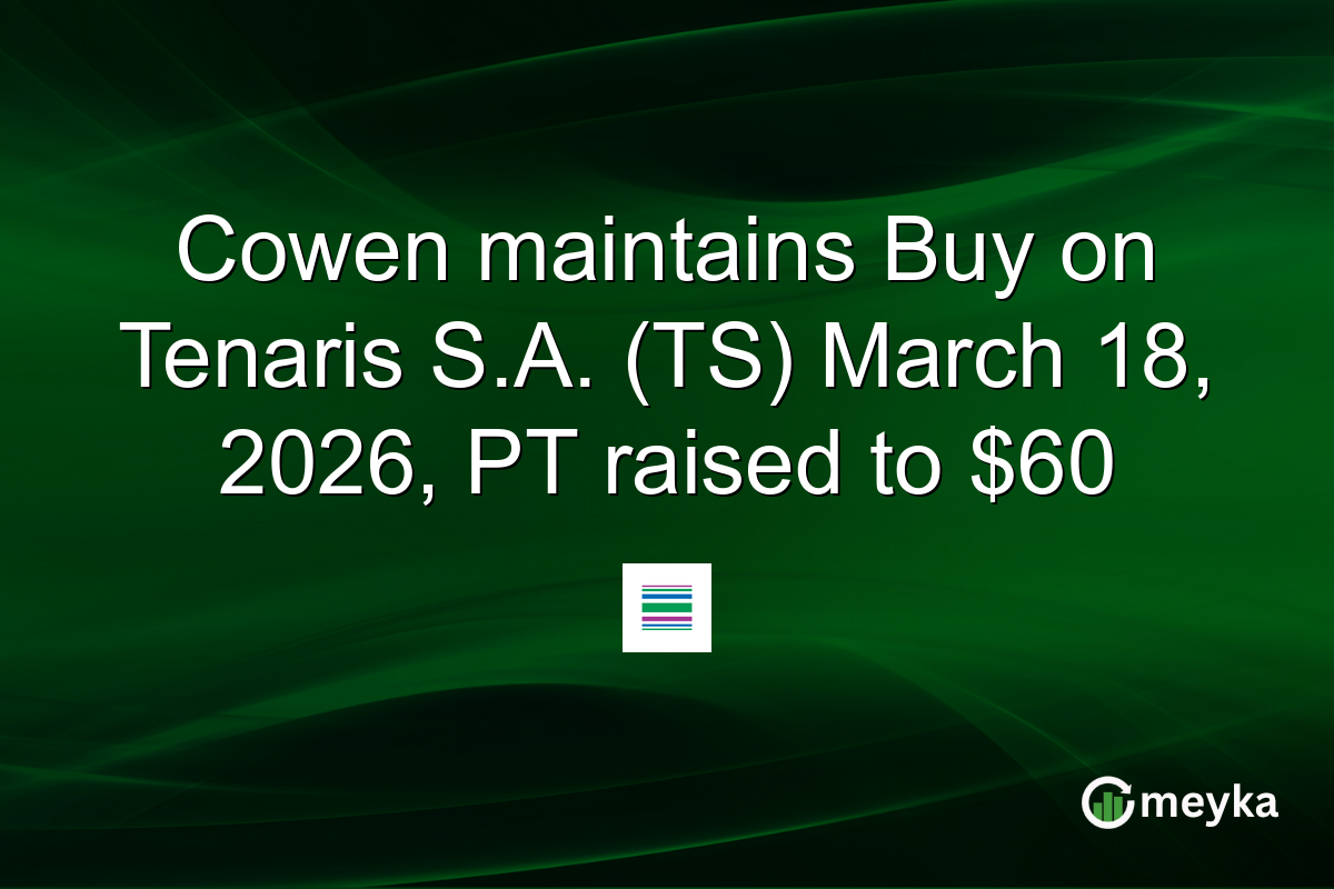 Cowen maintains Buy on Tenaris S.A. (TS) March 18, 2026, PT raised to $60