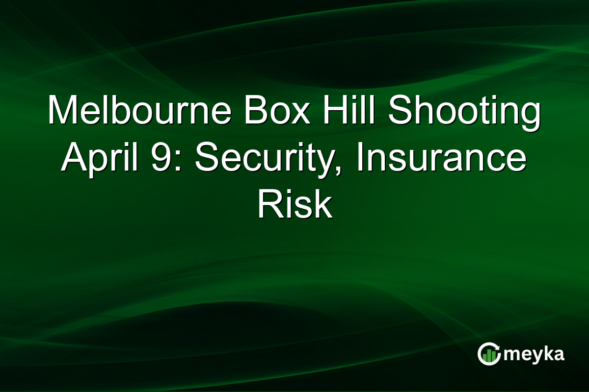 Melbourne Box Hill Shooting April 9: Security, Insurance Risk