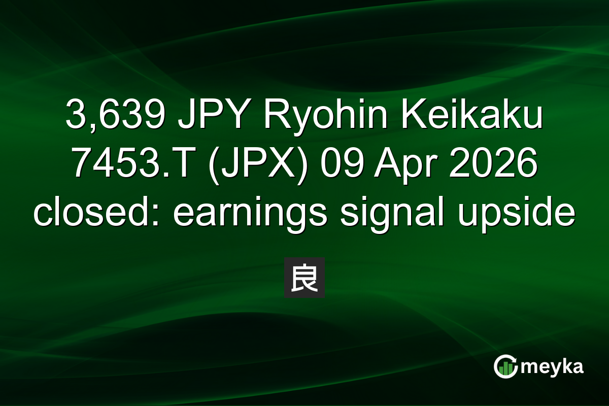 3,639 JPY Ryohin Keikaku 7453.T (JPX) 09 Apr 2026 closed: earnings signal upside