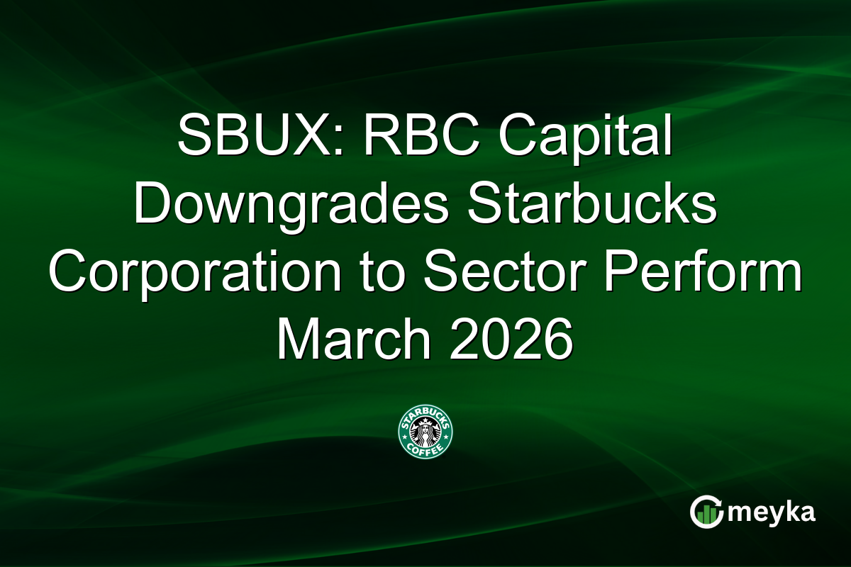 SBUX: RBC Capital Downgrades Starbucks Corporation to Sector Perform March 2026