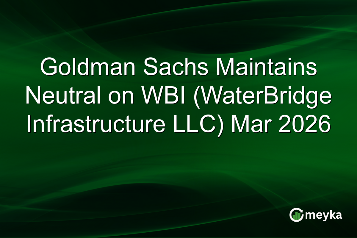 Goldman Sachs Maintains Neutral on WBI (WaterBridge Infrastructure LLC) Mar 2026