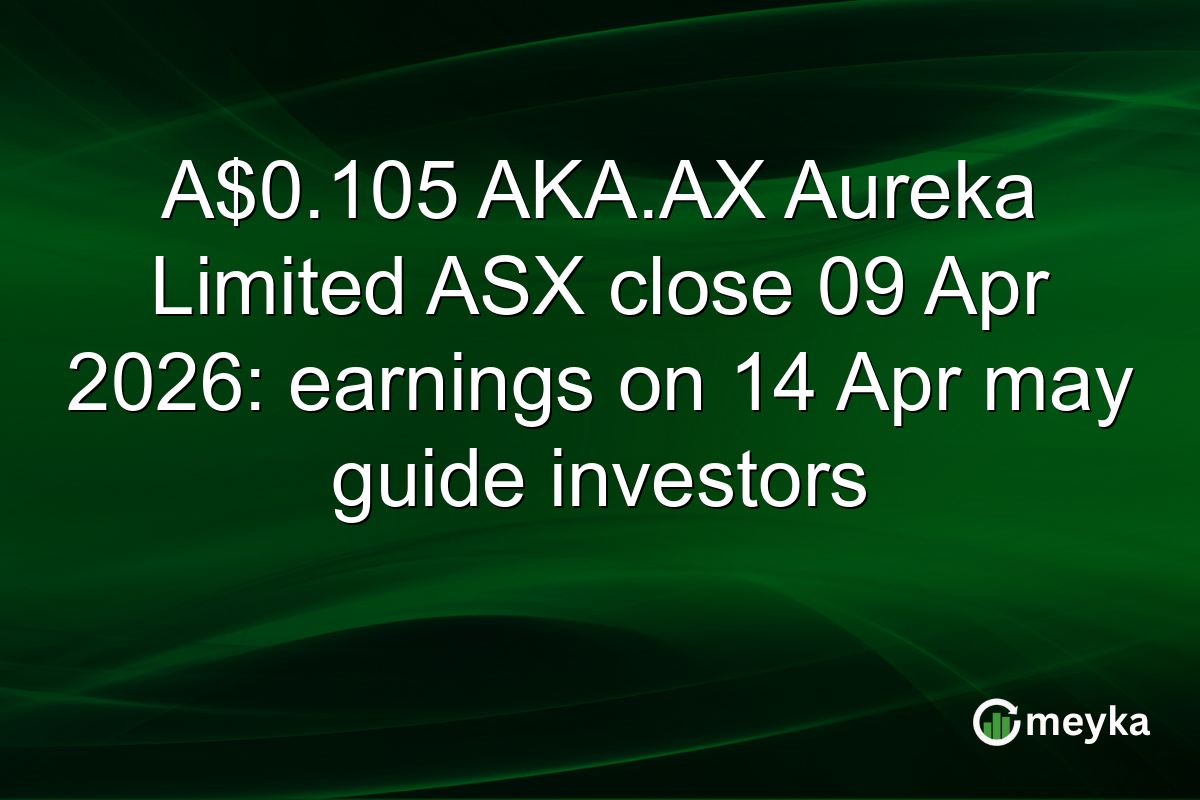 A$0.105 AKA.AX Aureka Limited ASX close 09 Apr 2026: earnings on 14 Apr may guide investors