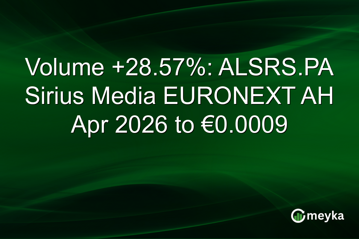 Volume +28.57%: ALSRS.PA Sirius Media EURONEXT AH Apr 2026 to €0.0009