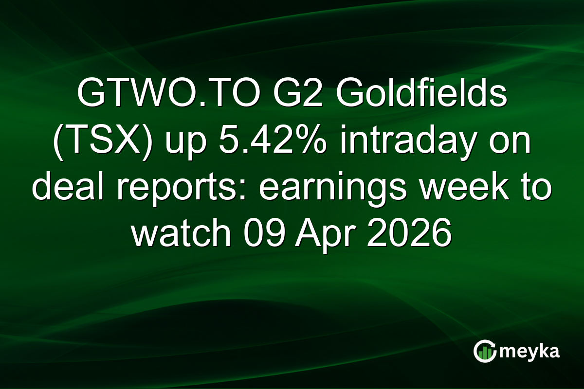 GTWO.TO G2 Goldfields (TSX) up 5.42% intraday on deal reports: earnings week to watch 09 Apr 2026