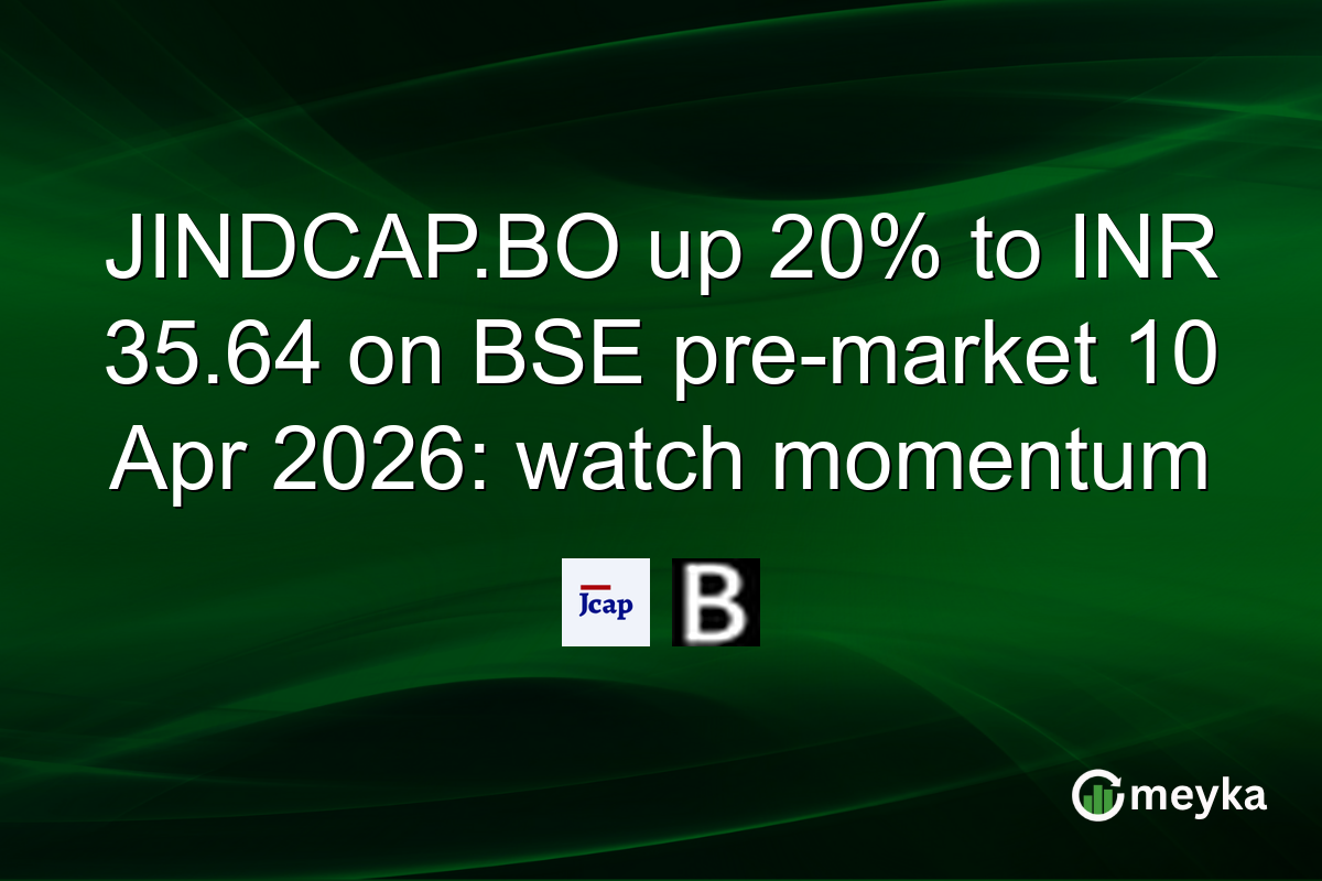 JINDCAP.BO up 20% to INR 35.64 on BSE pre-market 10 Apr 2026: watch momentum