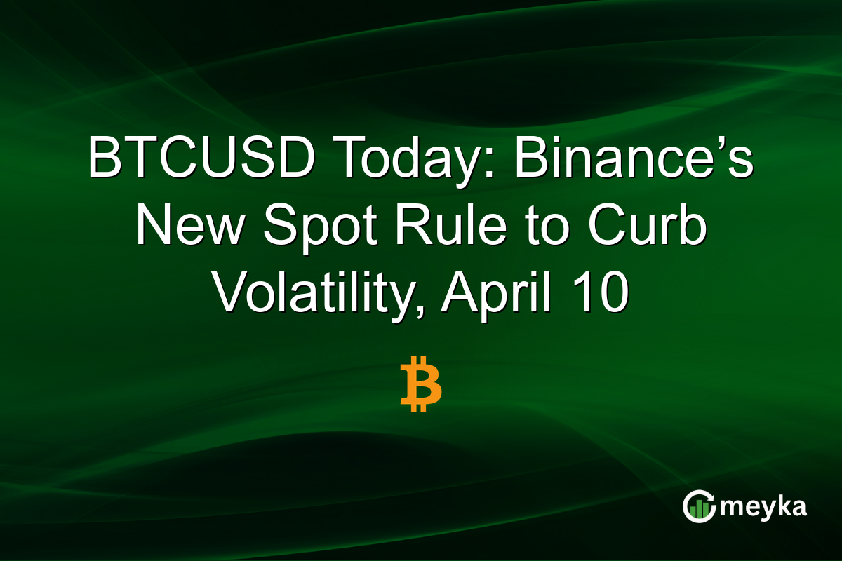 BTCUSD Today: Binance’s New Spot Rule to Curb Volatility, April 10