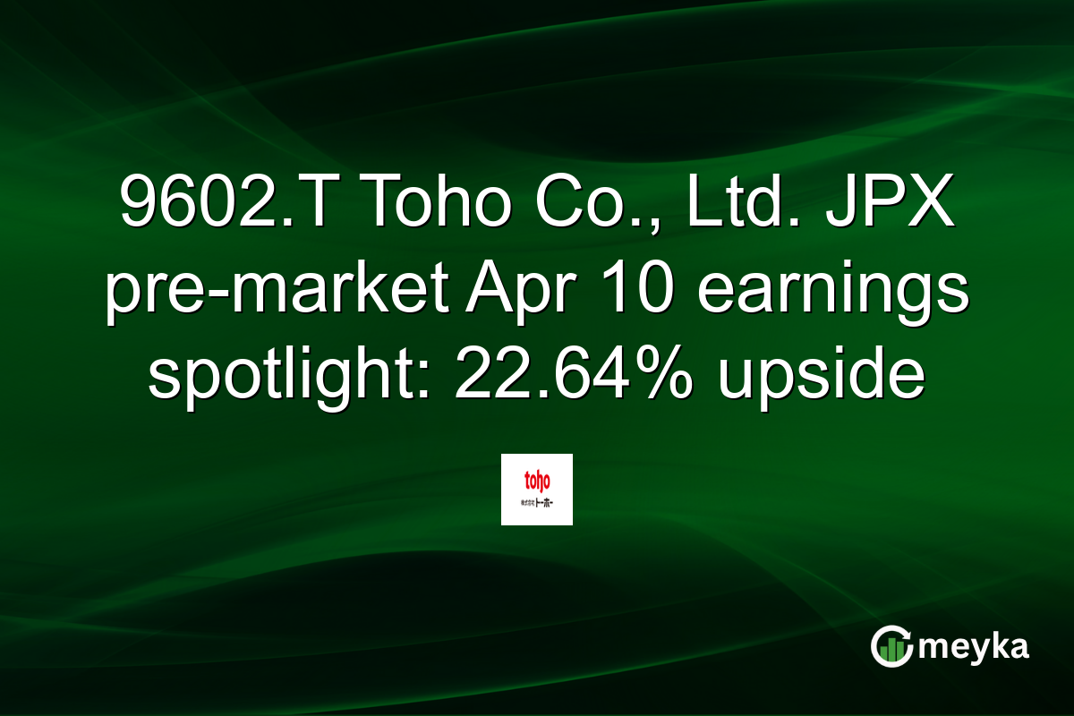 9602.T Toho Co., Ltd. JPX pre-market Apr 10 earnings spotlight: 22.64% upside