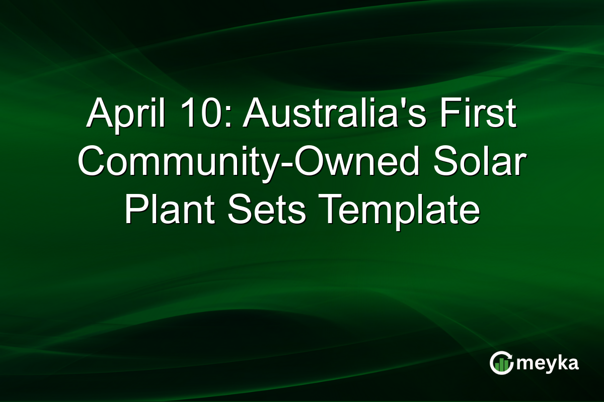April 10: Australia’s First Community-Owned Solar Plant Sets Template