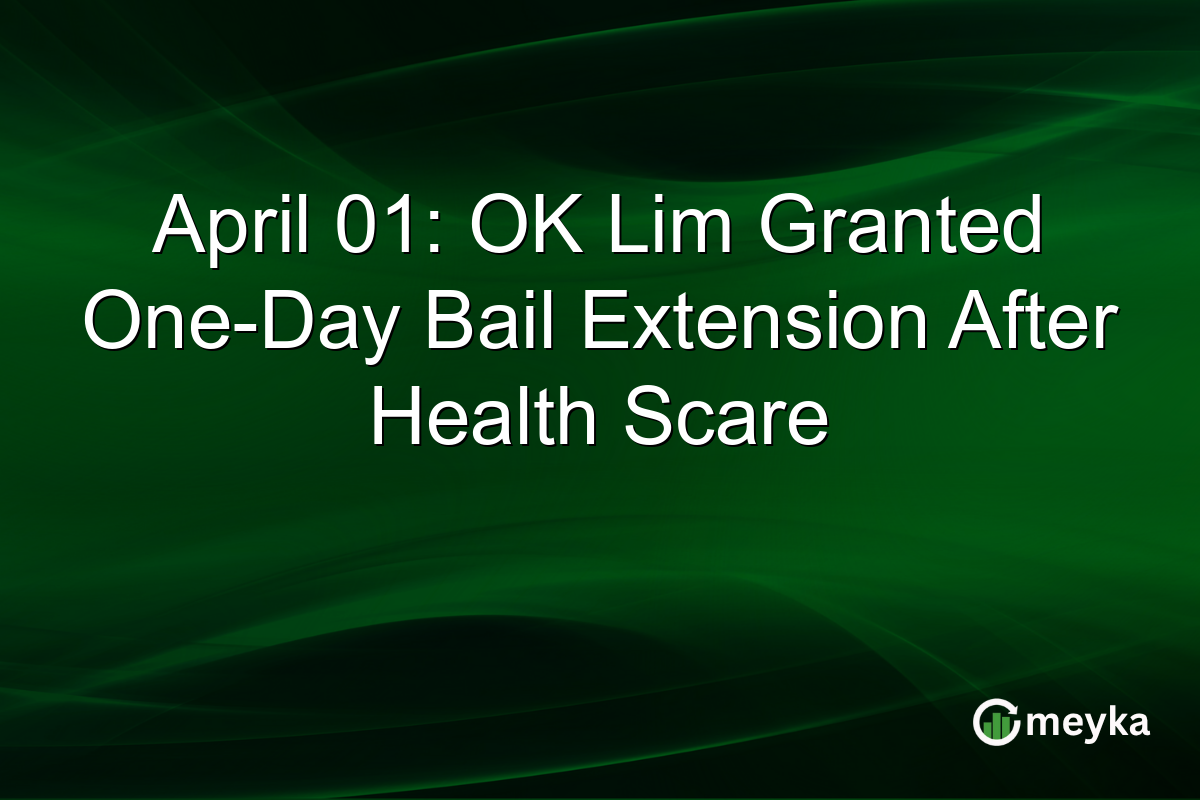 April 01: OK Lim Granted One-Day Bail Extension After Health Scare