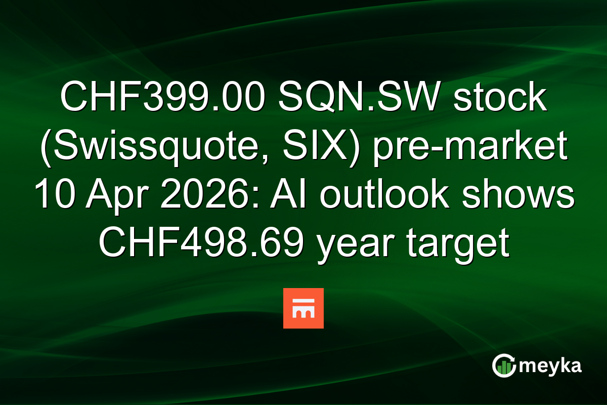 CHF399.00 SQN.SW stock (Swissquote, SIX) pre-market 10 Apr 2026: AI outlook shows CHF498.69 year target