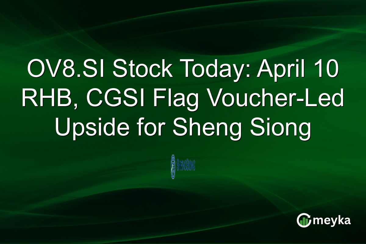 OV8.SI Stock Today: April 10 RHB, CGSI Flag Voucher-Led Upside for Sheng Siong