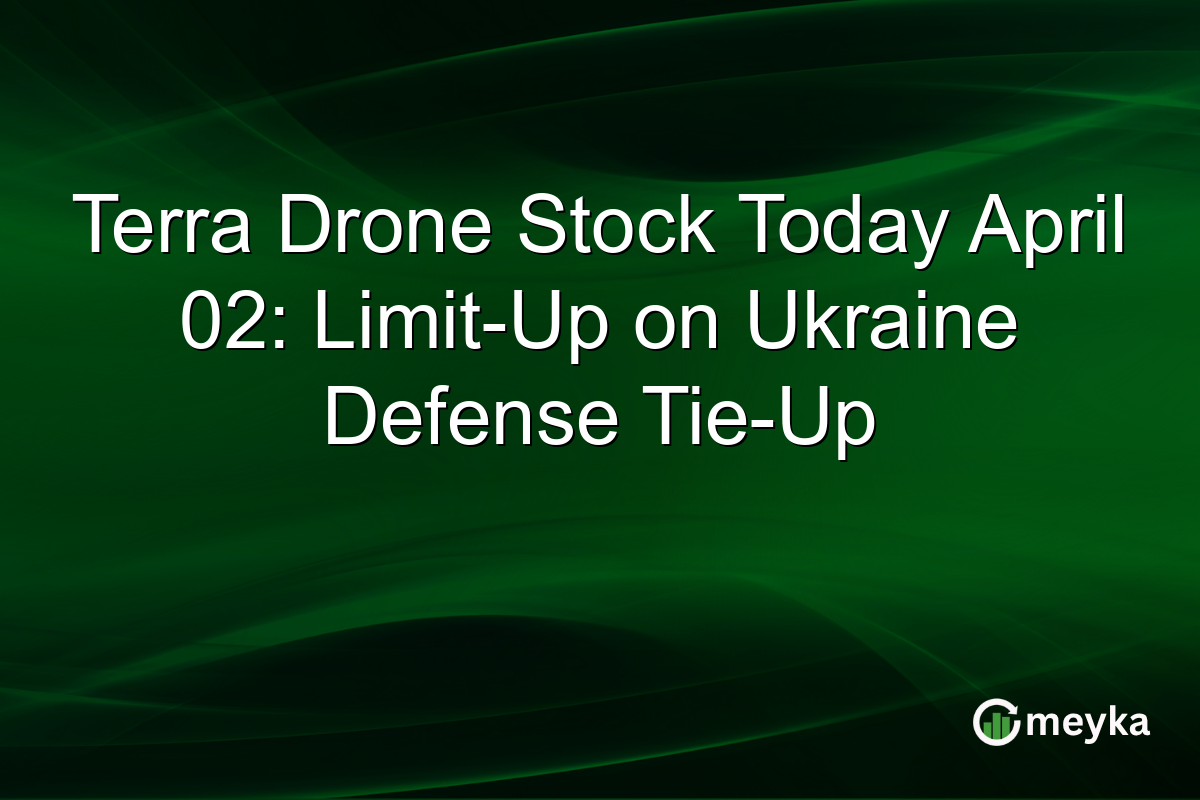 Terra Drone Stock Today April 02: Limit-Up on Ukraine Defense Tie-Up