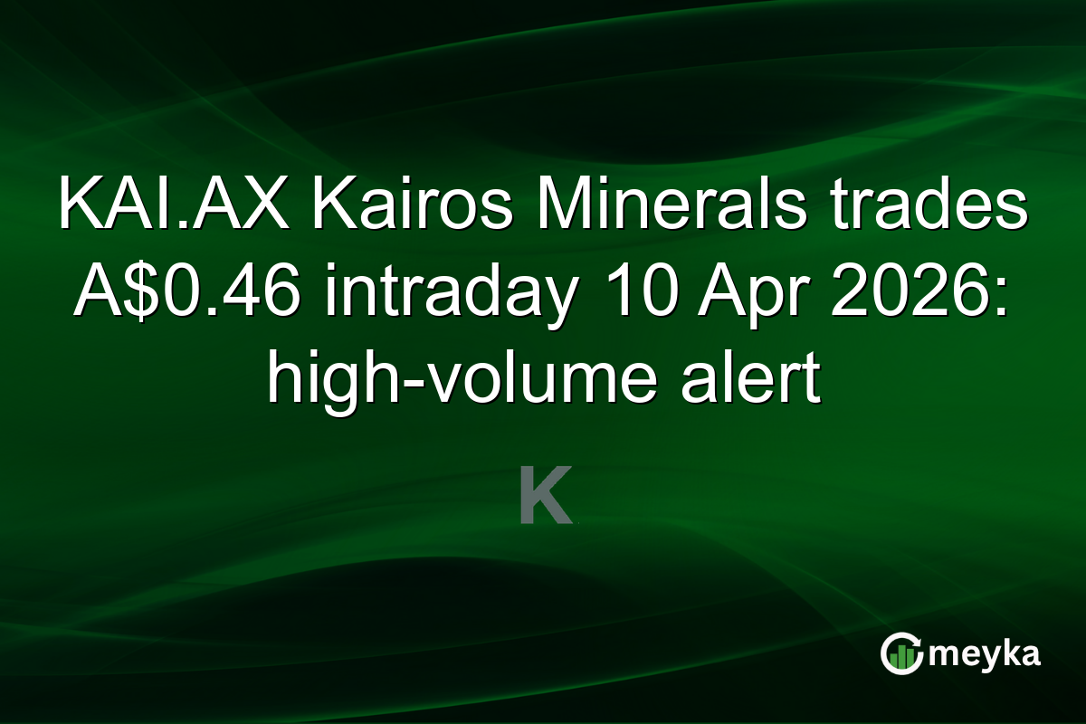 KAI.AX Kairos Minerals trades A$0.46 intraday 10 Apr 2026: high-volume alert