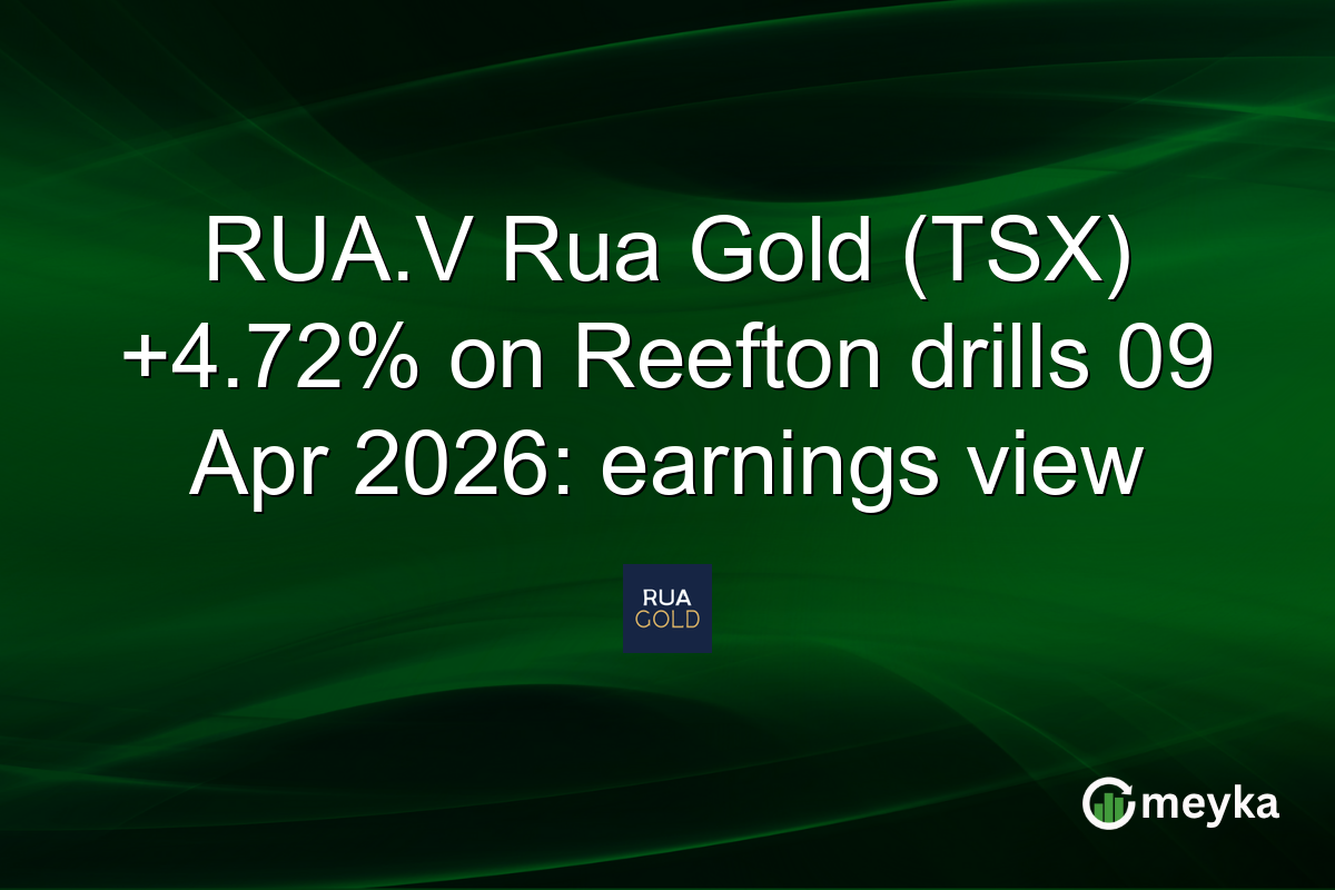 RUA.V Rua Gold (TSX) +4.72% on Reefton drills 09 Apr 2026: earnings view