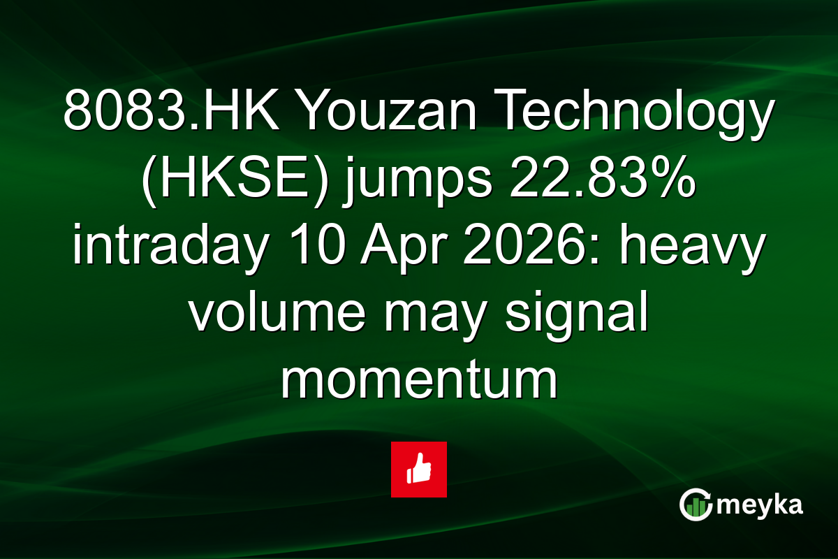 8083.HK Youzan Technology (HKSE) jumps 22.83% intraday 10 Apr 2026: heavy volume may signal momentum