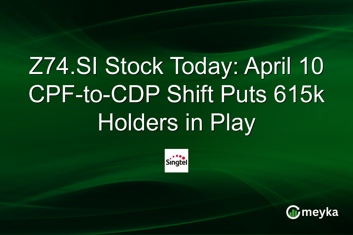 Z74.SI Stock Today: April 10 CPF-to-CDP Shift Puts 615k Holders in Play
