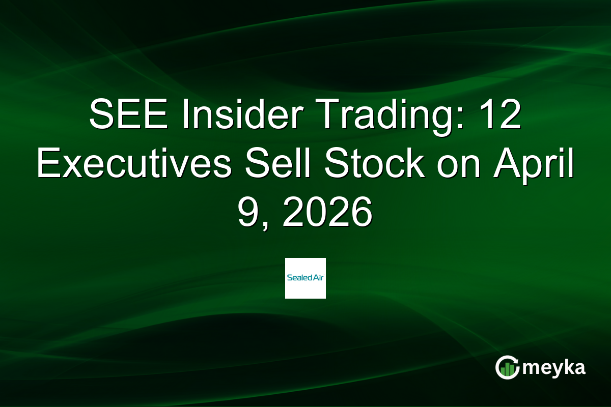 SEE Insider Trading: 12 Executives Sell Stock on April 9, 2026