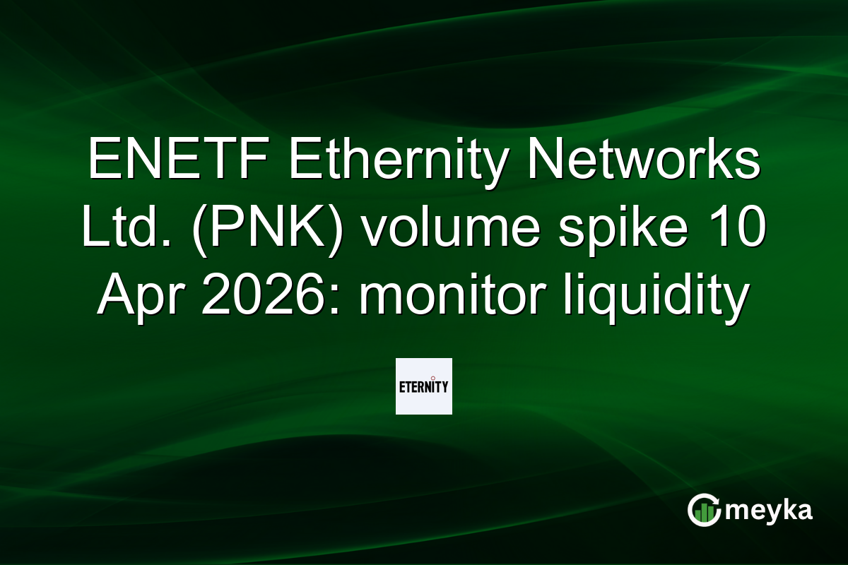 ENETF Ethernity Networks Ltd. (PNK) volume spike 10 Apr 2026: monitor liquidity