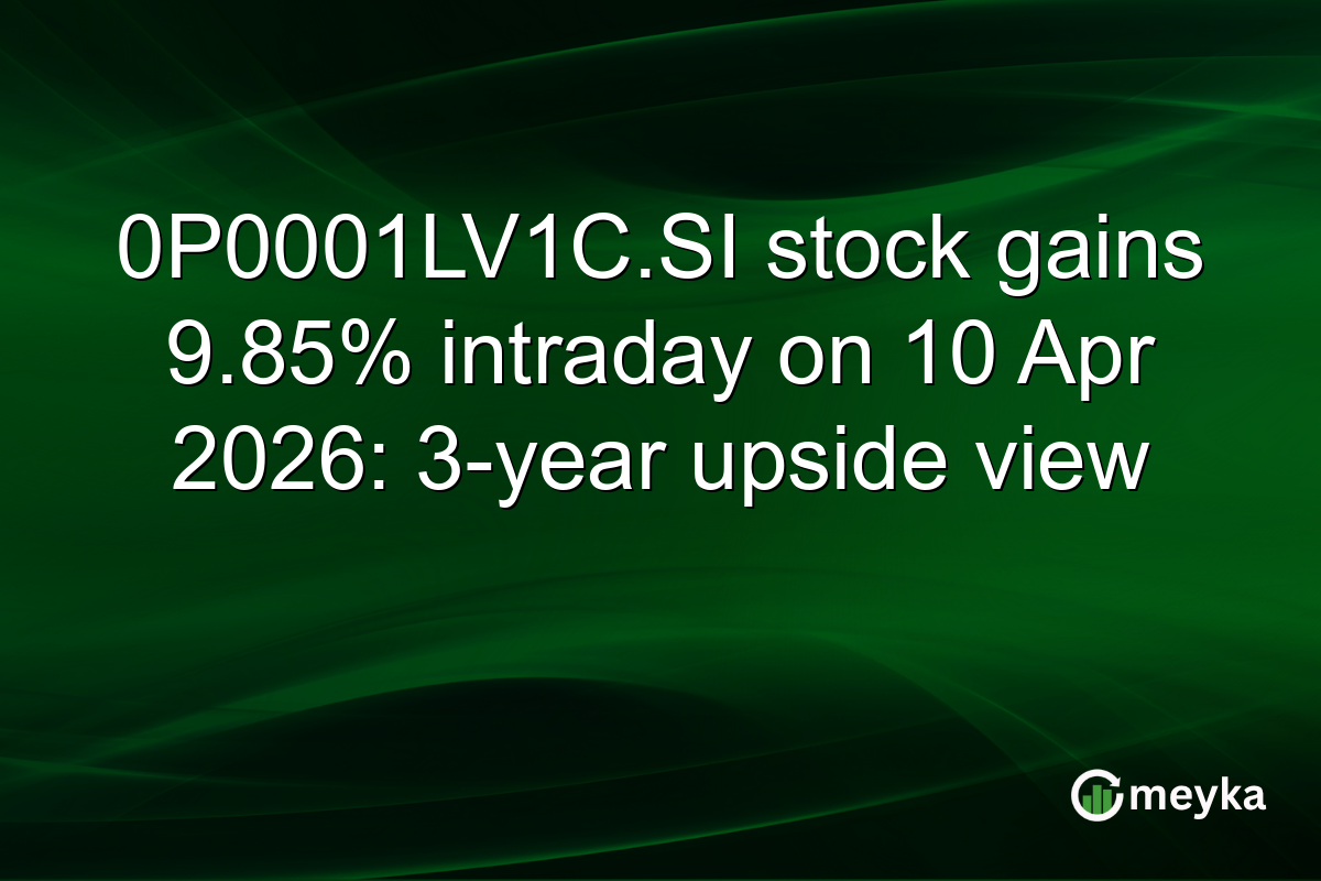 0P0001LV1C.SI stock gains 9.85% intraday on 10 Apr 2026: 3-year upside view