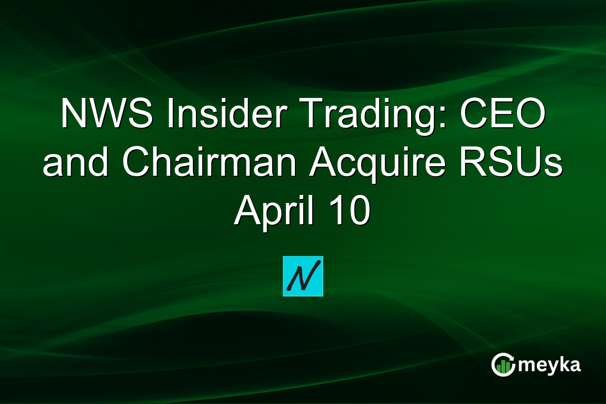 NWS Insider Trading: CEO and Chairman Acquire RSUs April 10