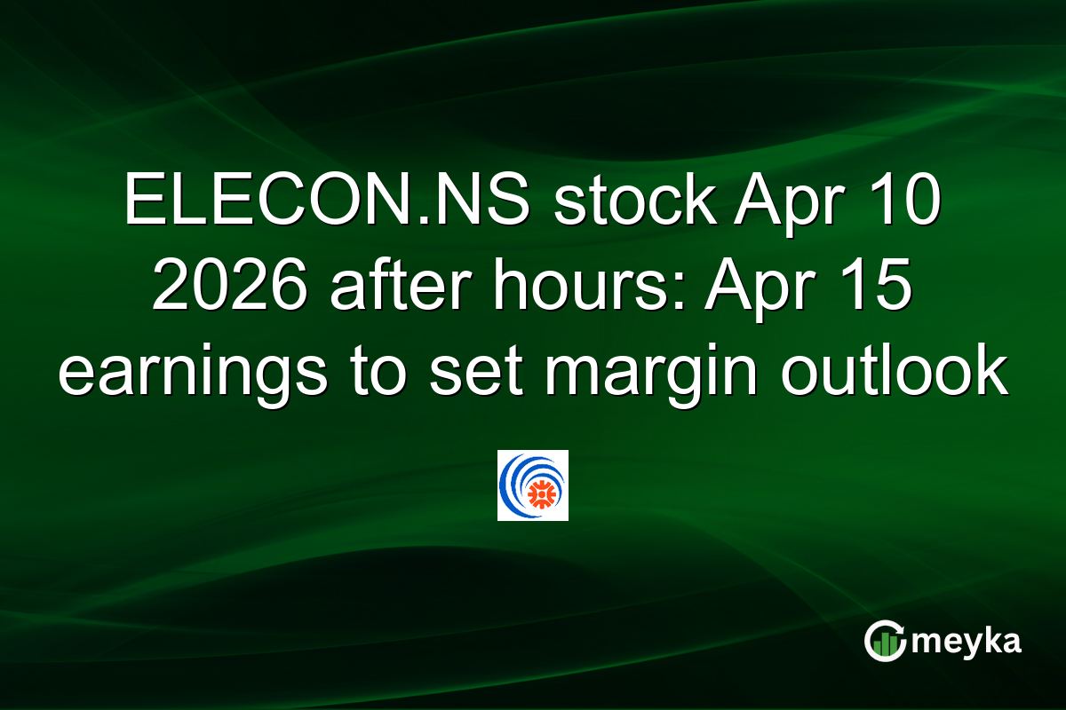 ELECON.NS stock Apr 10 2026 after hours: Apr 15 earnings to set margin outlook