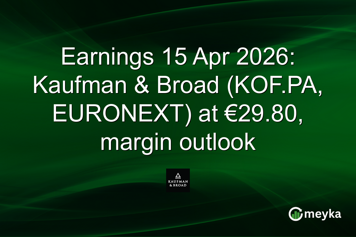Earnings 15 Apr 2026: Kaufman & Broad (KOF.PA, EURONEXT) at €29.80, margin outlook