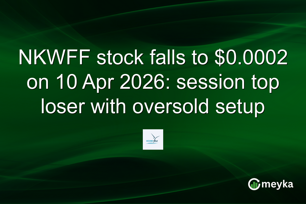 NKWFF stock falls to $0.0002 on 10 Apr 2026: session top loser with oversold setup
