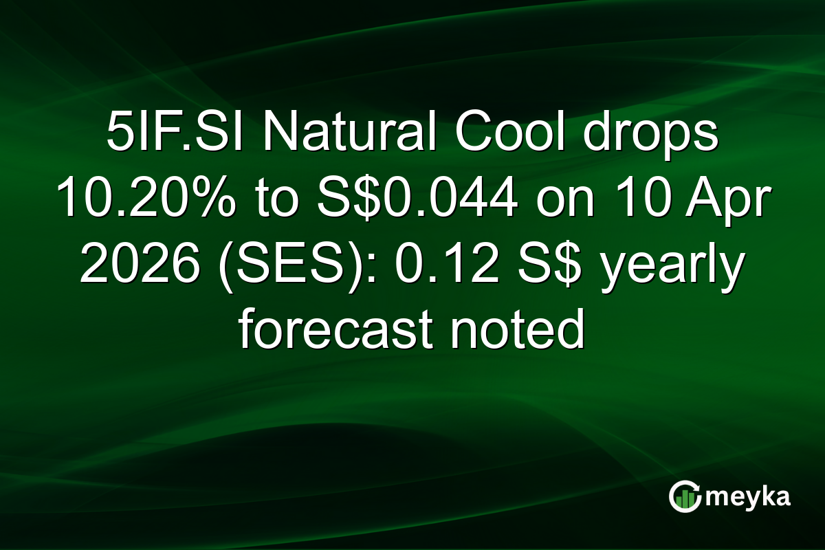 5IF.SI Natural Cool drops 10.20% to S$0.044 on 10 Apr 2026 (SES): 0.12 S$ yearly forecast noted