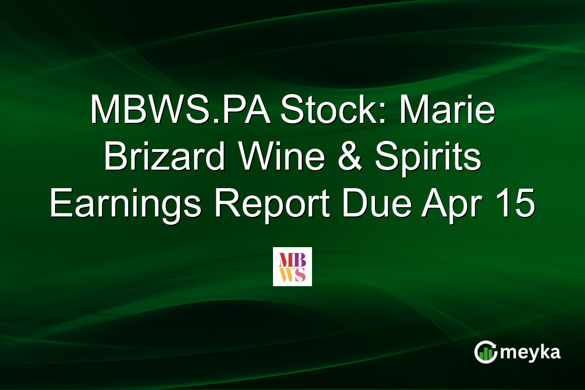 MBWS.PA Stock: Marie Brizard Wine & Spirits Earnings Report Due Apr 15