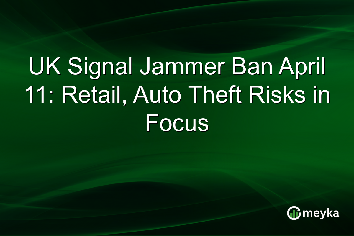 UK Signal Jammer Ban April 11: Retail, Auto Theft Risks in Focus