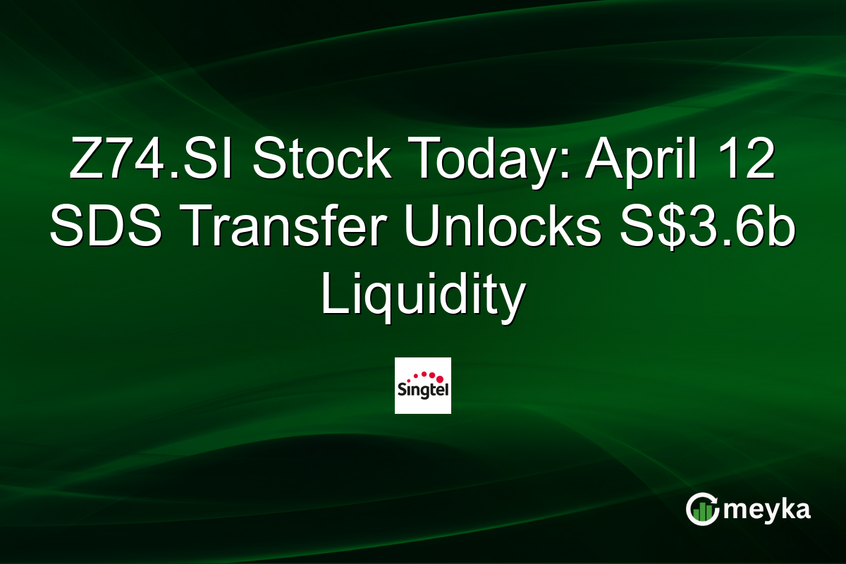 Z74.SI Stock Today: April 12 SDS Transfer Unlocks S$3.6b Liquidity