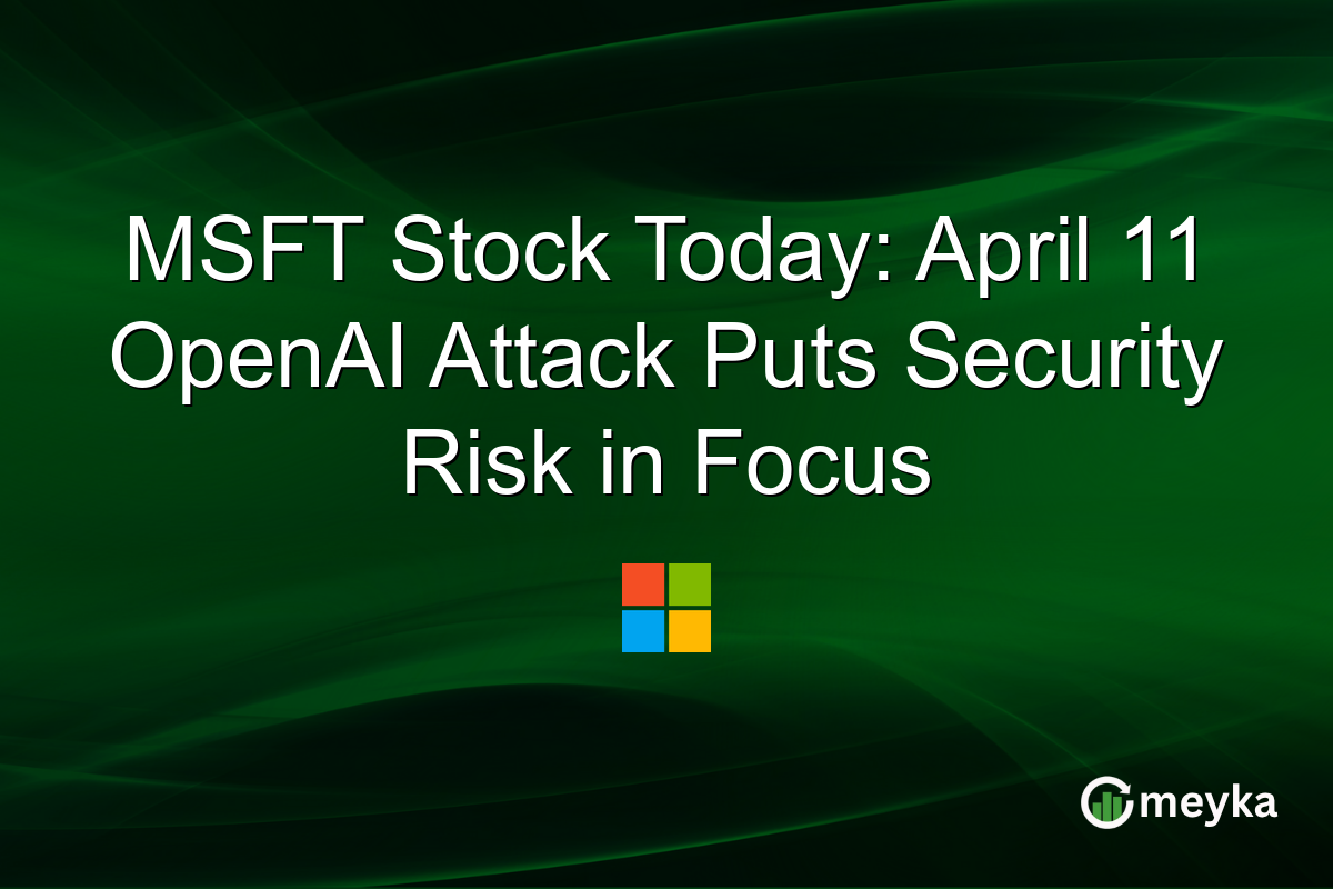MSFT Stock Today: April 11 OpenAI Attack Puts Security Risk in Focus
