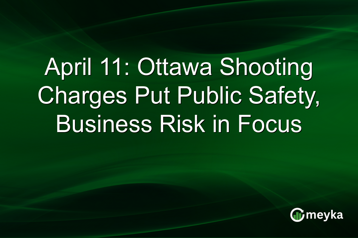 April 11: Ottawa Shooting Charges Put Public Safety, Business Risk in Focus