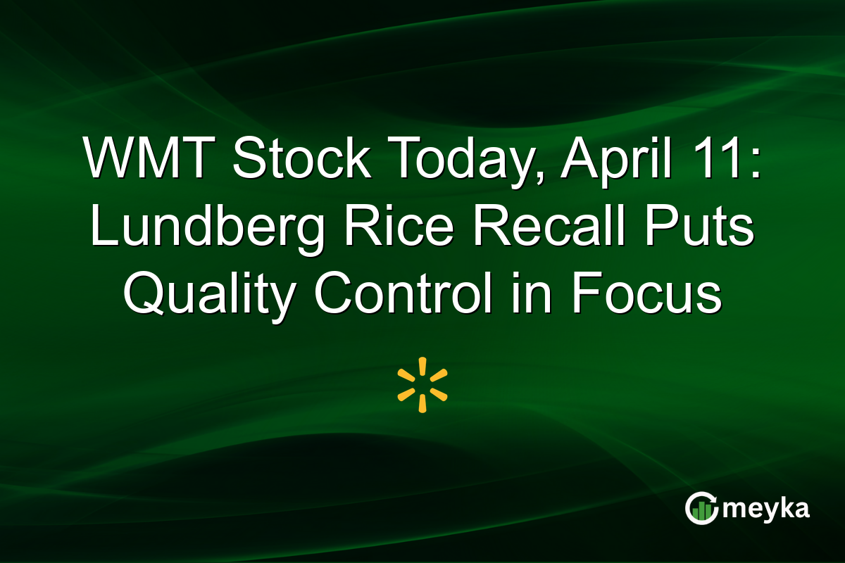 WMT Stock Today, April 11: Lundberg Rice Recall Puts Quality Control in Focus